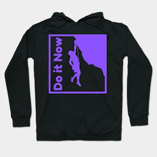 Do it now + motivation + Quotes - purple T-Shirt Hoodie